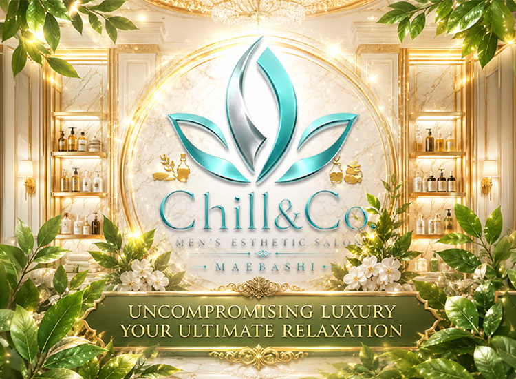 前橋メンズエステ Chill&Co
